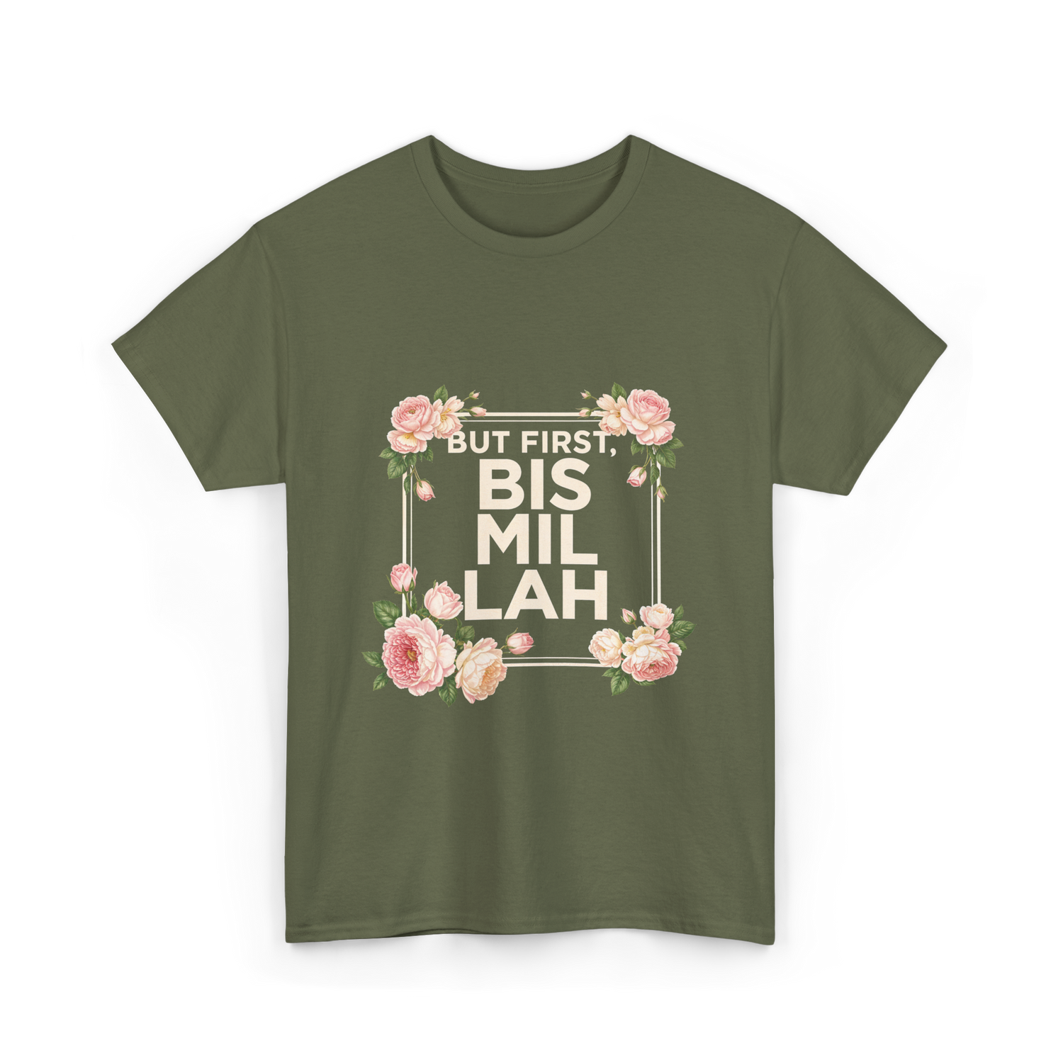 But First Bismillah Islam T-Shirt - Military Green
