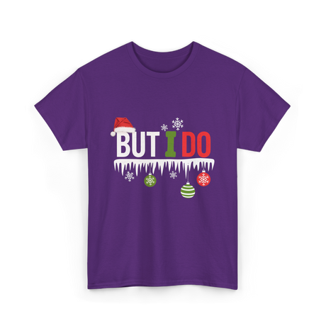 But I Do Christmas Fun T-Shirt - Purple
