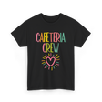 Cafeteria Crew Cafeteria Worker T-Shirt - Black