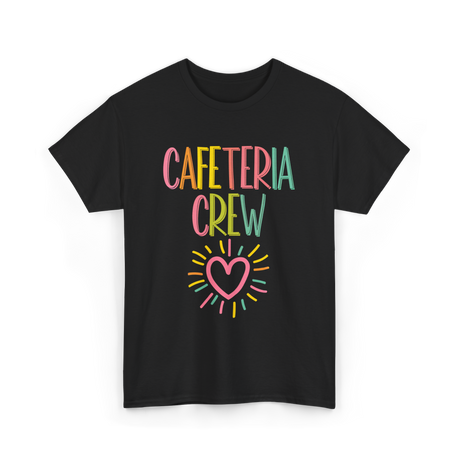 Cafeteria Crew Cafeteria Worker T-Shirt - Black
