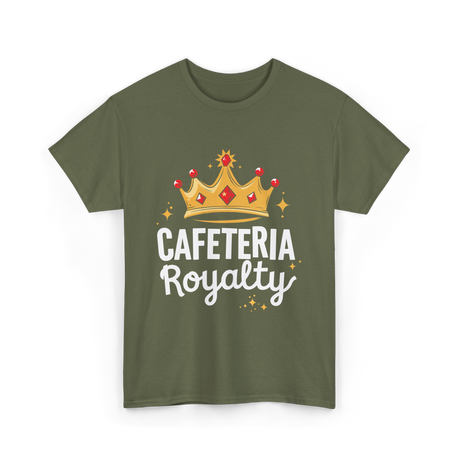 Cafeteria Royalty Cafeteria Volunteer T-Shirt - Military Green