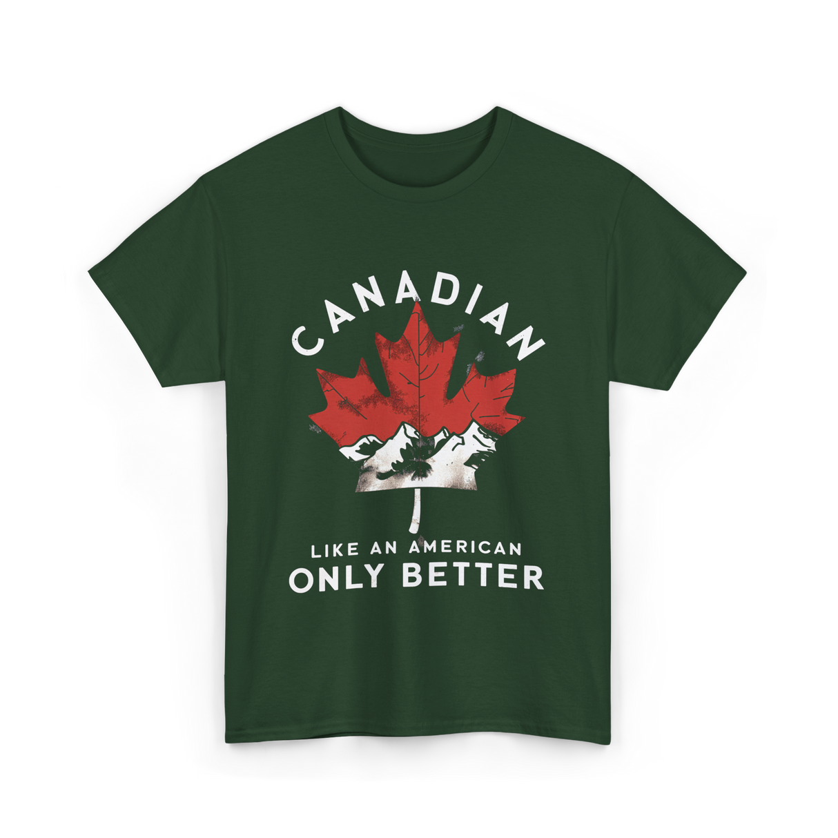 Canadian Like An American Canada T-Shirt - Forest Green