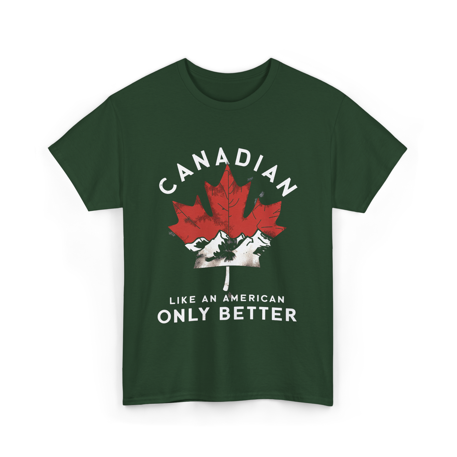 Canadian Like An American Canada T-Shirt - Forest Green