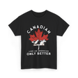 Canadian Like An American Canada T-Shirt - Black