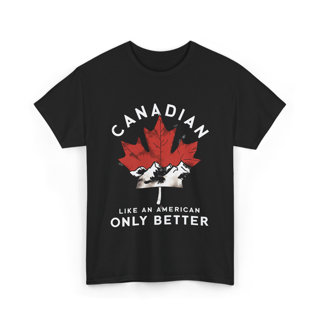 Canadian Like An American Canada T-Shirt - Black