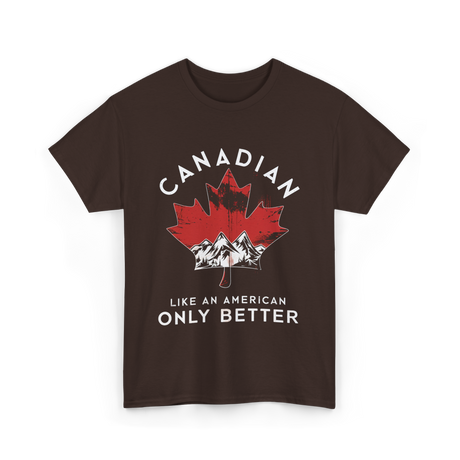 Canadian Like An American Canada T-Shirt - Dark Chocolate
