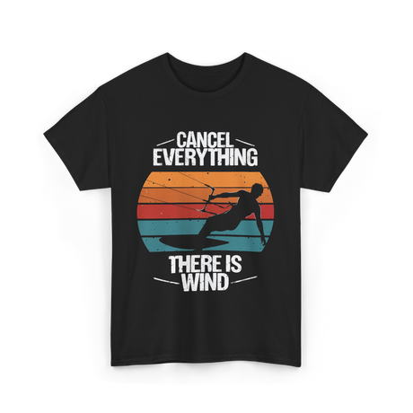 Cancel Everything Kitesurfing Kiteboarder T-Shirt - Black