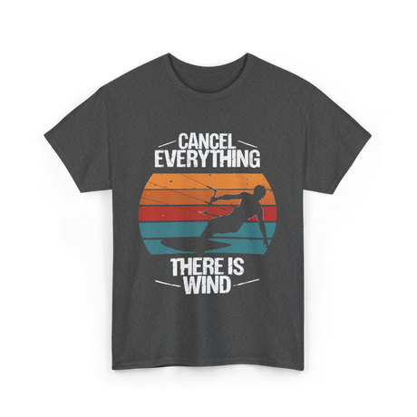 Cancel Everything Kitesurfing Kiteboarder T-Shirt - Dark Heather