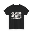 Chasing Babies And Jesus Christian T-Shirt - Black