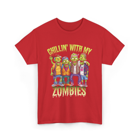 Chillin with my Zombies Halloween T-Shirt - Red