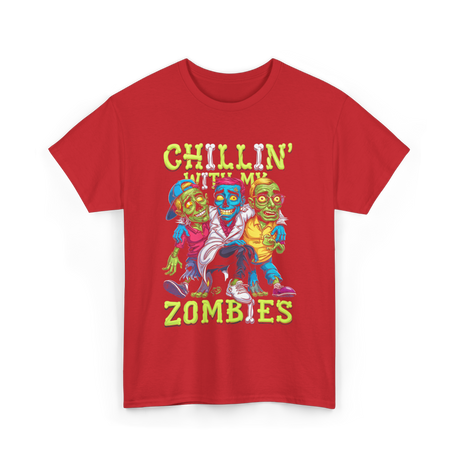 Chillin With My Zombies Halloween T-Shirt - Red