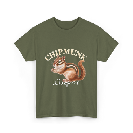 Chipmunk Whisperer Chipmunks T-Shirt - Military Green
