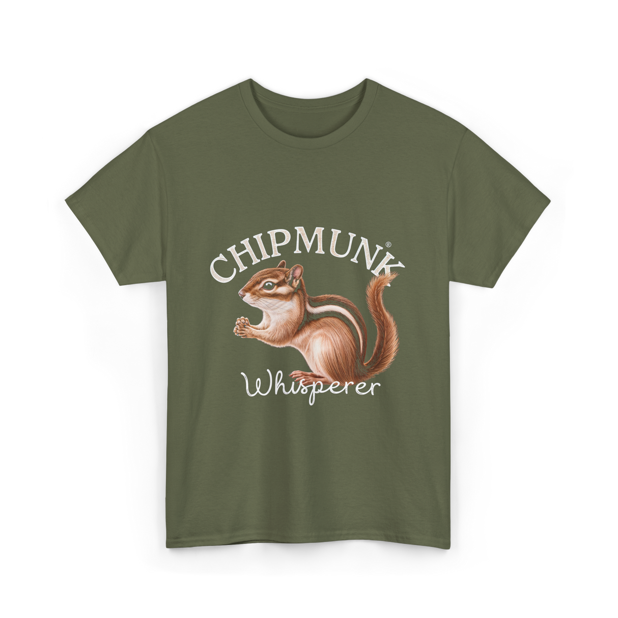 Chipmunk Whisperer Chipmunks Wildlife T-Shirt - Military Green