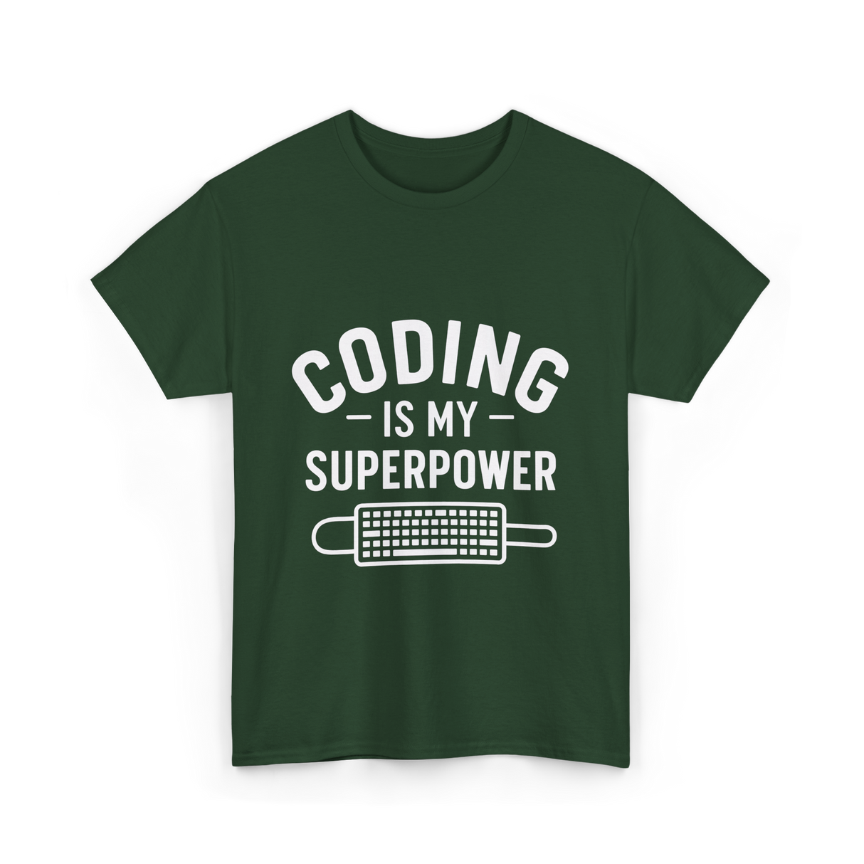 Coding is My Superpower Coder T-Shirt - Forest Green