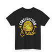 Construction Crew Construction Worker T-Shirt - Black