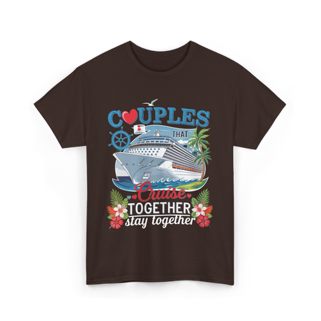 Couples That Cruise Together Couples Cruising T-Shirt - Dark Chocolate