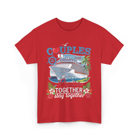 Couples That Cruise Together Couples Cruising T-Shirt - Red