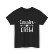 Cousin Crew Family Reunion T-Shirt - Black