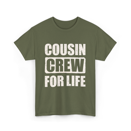 Cousin Crew For Life Cousin T-Shirt - Military Green