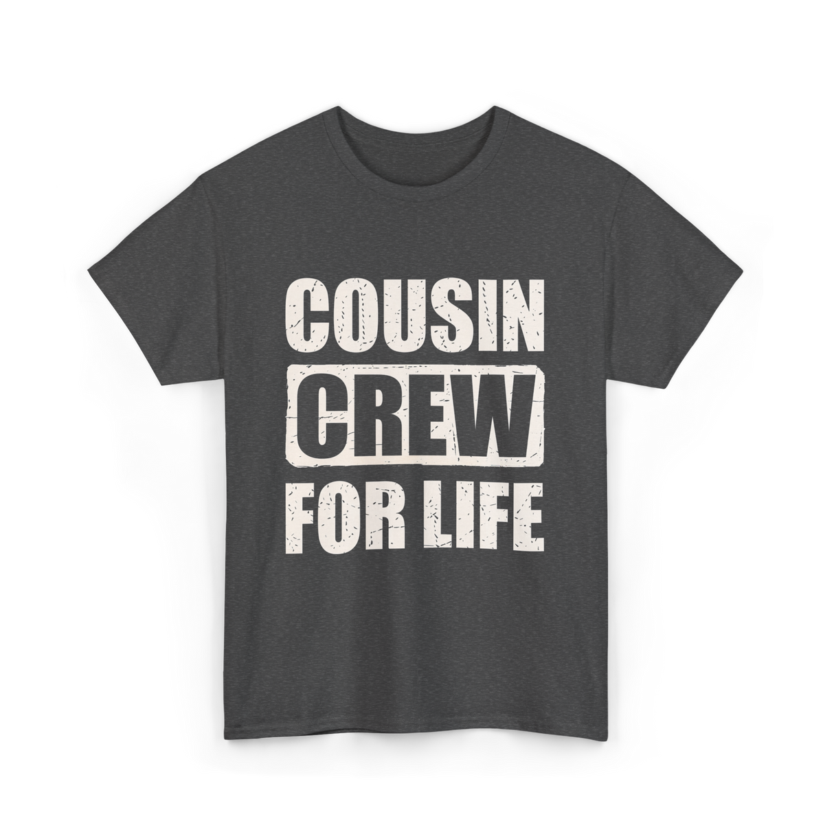Cousin Crew For Life Cousin T-Shirt - Dark Heather