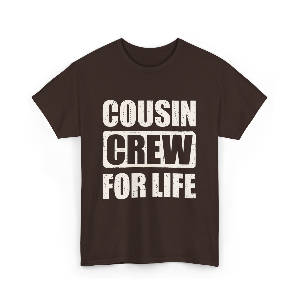 Cousin Crew For Life Cousin T-Shirt - Dark Chocolate