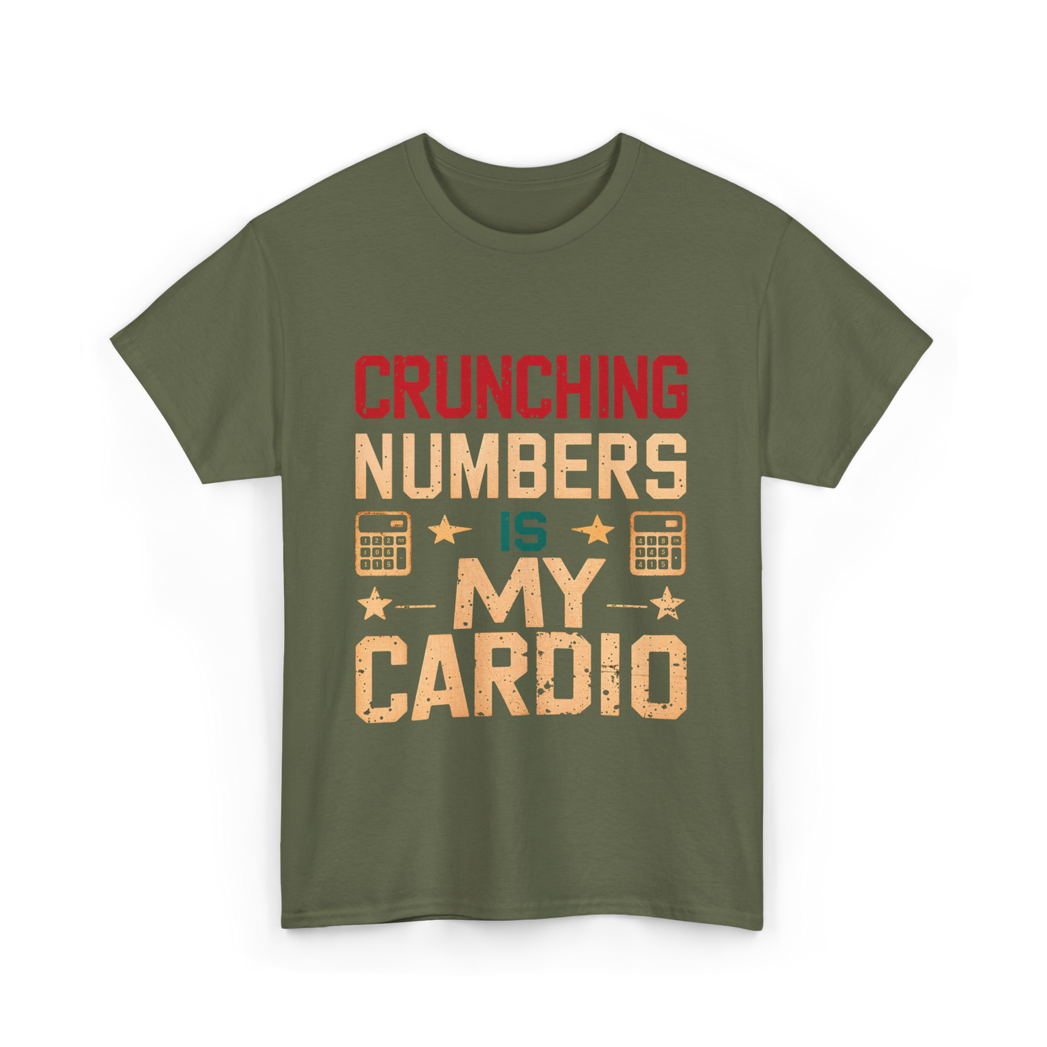 Crunching Numbers Cardio Calculator T-Shirt - Military Green