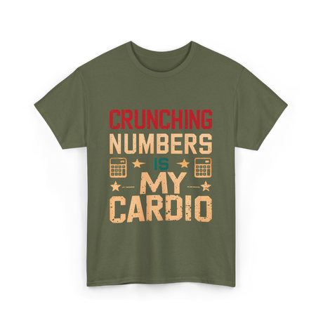 Crunching Numbers Cardio Calculator T-Shirt - Military Green