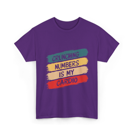 Crunching Numbers Is My Cardio Accounting T-Shirt - Purple