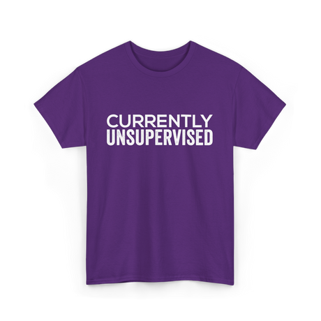 Currently Unsupervised Sarcasm Sayings T-Shirt - Purple