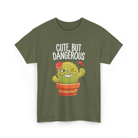 Cute But Dangerous Cactus T-Shirt - Military Green