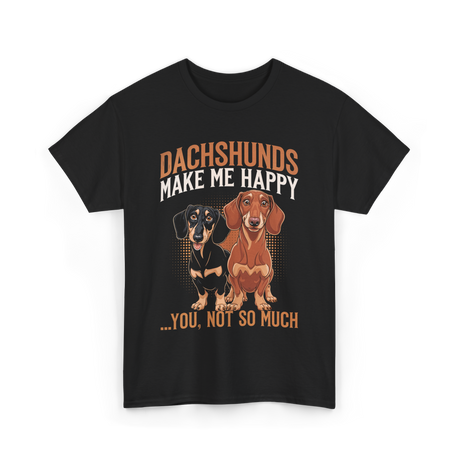 Dachshunds Make Me Dachshund T-Shirt - Black