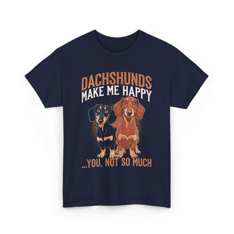 Dachshunds Make Me Dachshund T-Shirt - Navy