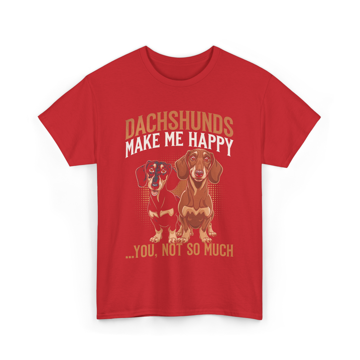 Dachshunds Make Me Dachshund T-Shirt - Red