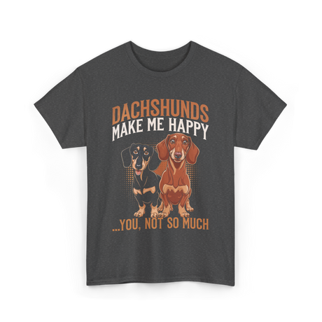 Dachshunds Make Me Dachshund T-Shirt - Dark Heather