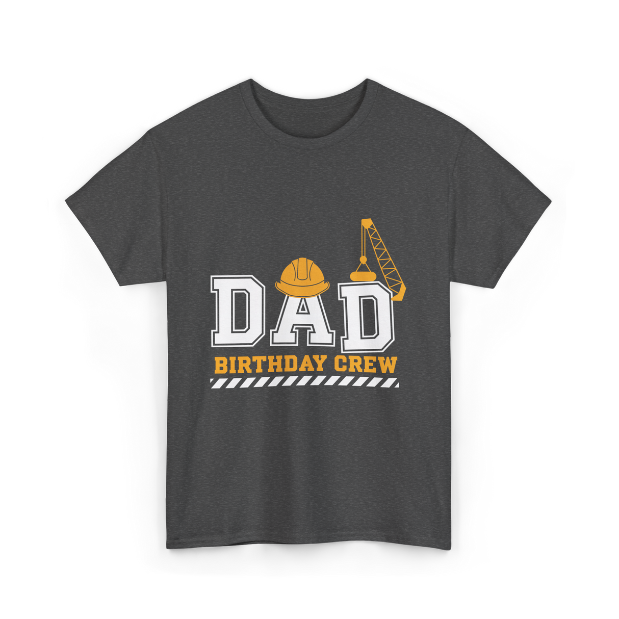 Dad Birthday Crew Construction T-Shirt - Dark Heather
