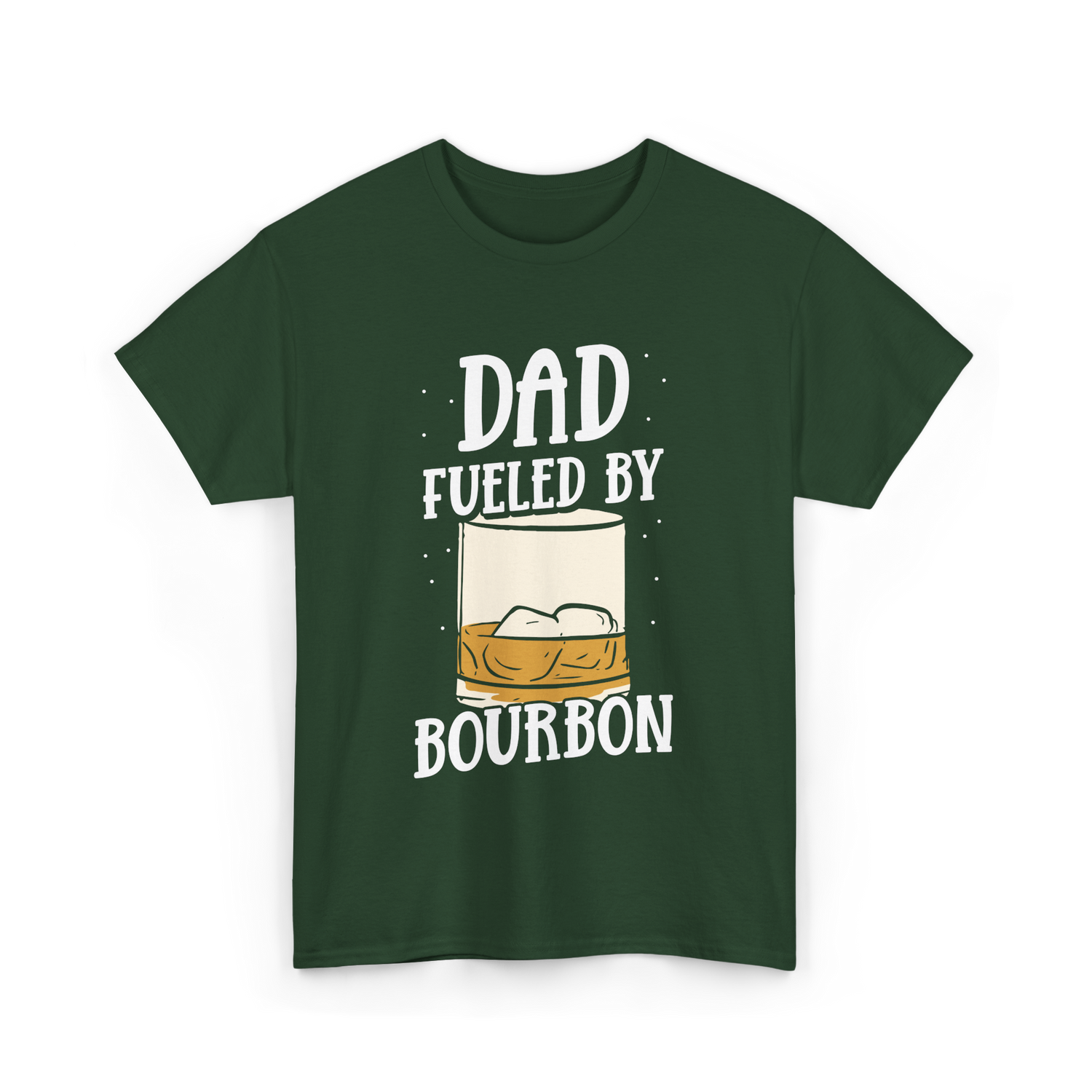 Dad Fueled By Bourbon Drinking T-Shirt - Forest Green