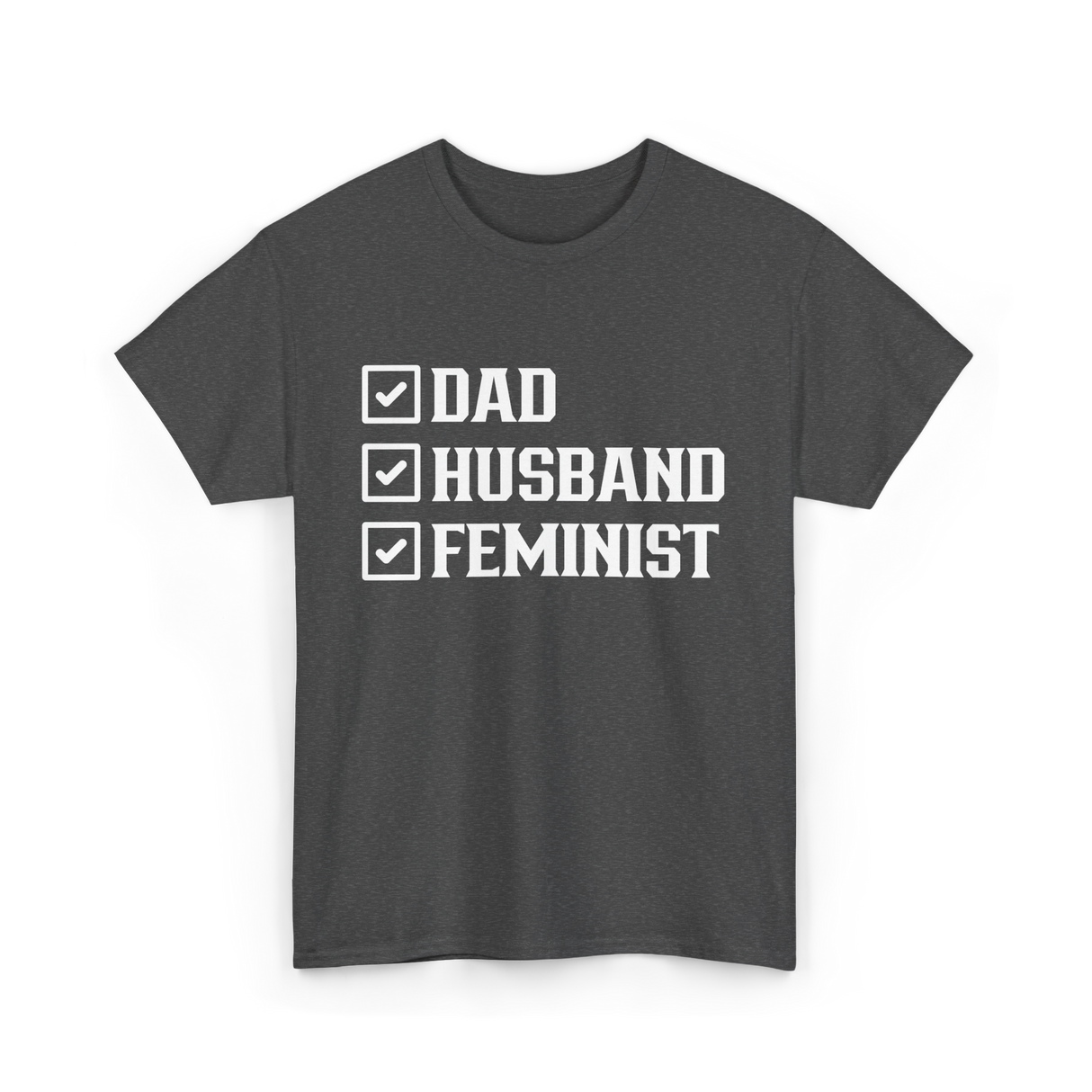 Dad Husband Feminist Male T-Shirt - Dark Heather