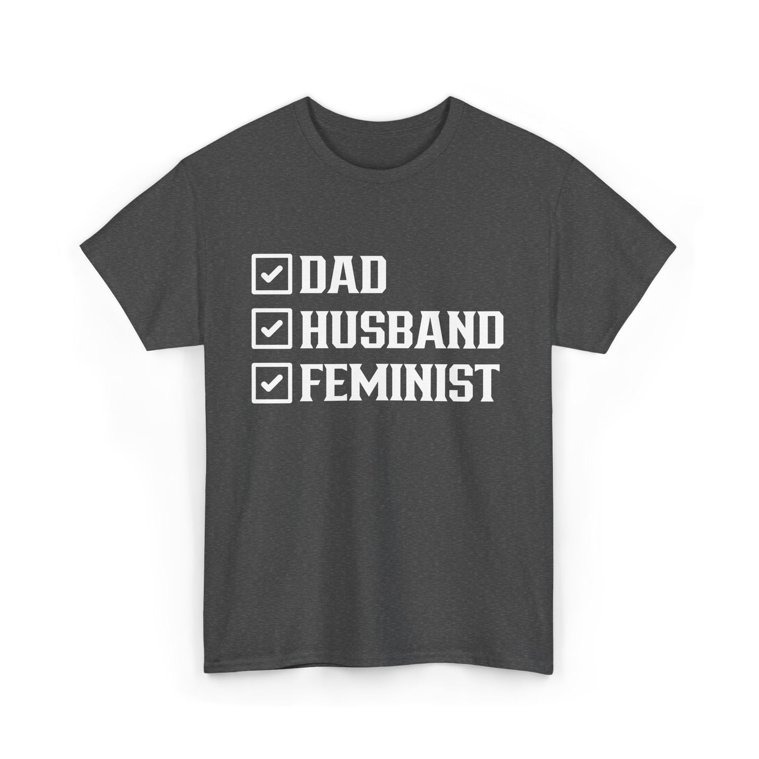 Dad Husband Feminist Male T-Shirt - Dark Heather