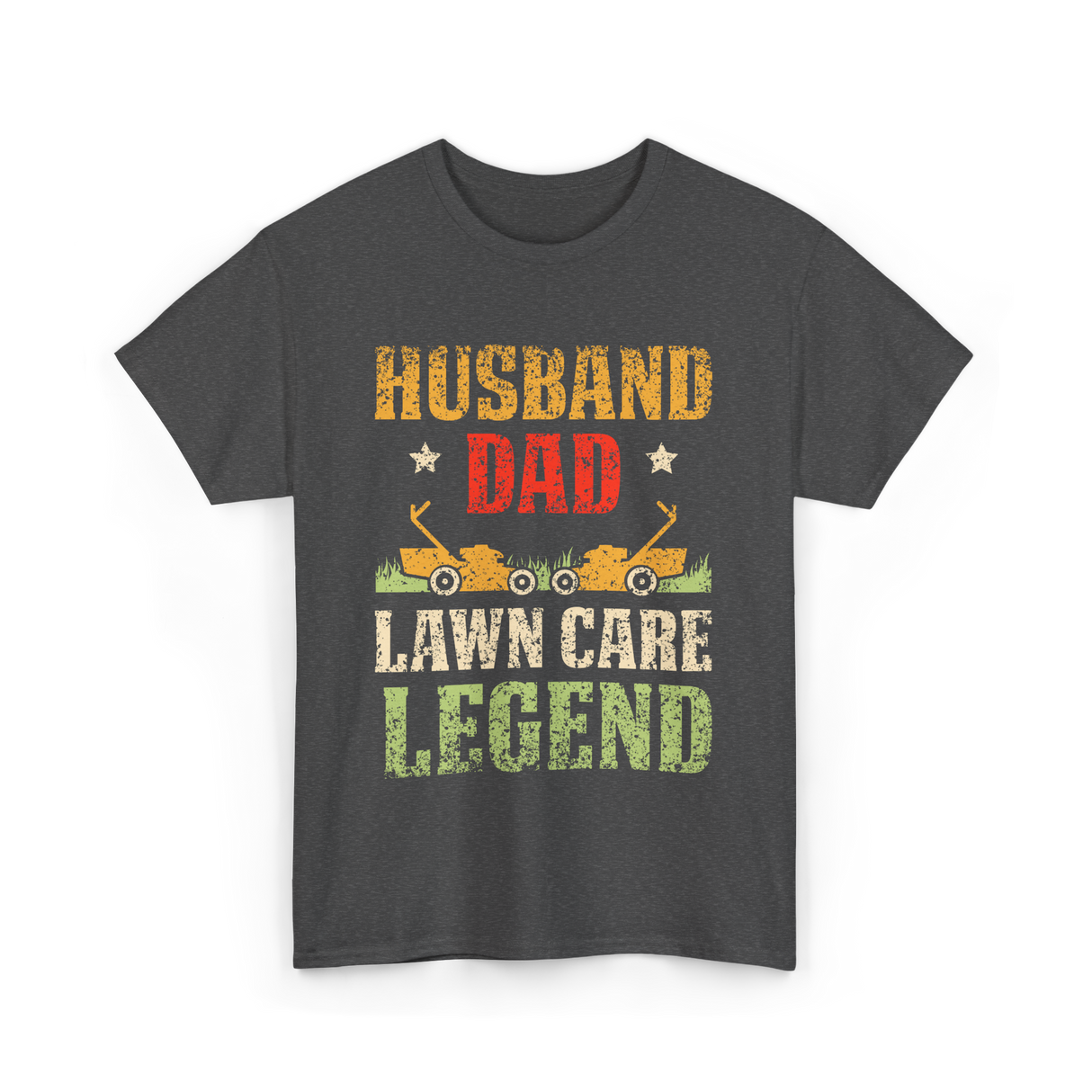 Dad Lawn Care Legend Husband T-Shirt - Dark Heather