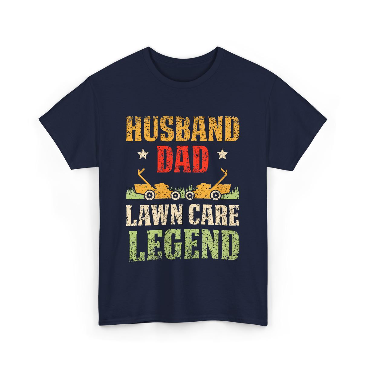Dad Lawn Care Legend Husband T-Shirt - Navy