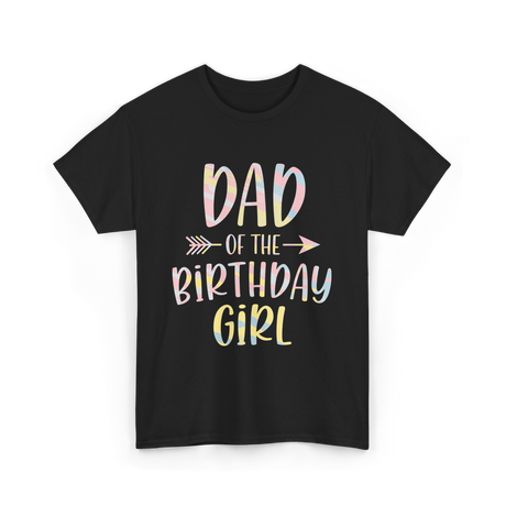 Dad of the Birthday Girl Birthday T-Shirt - Black