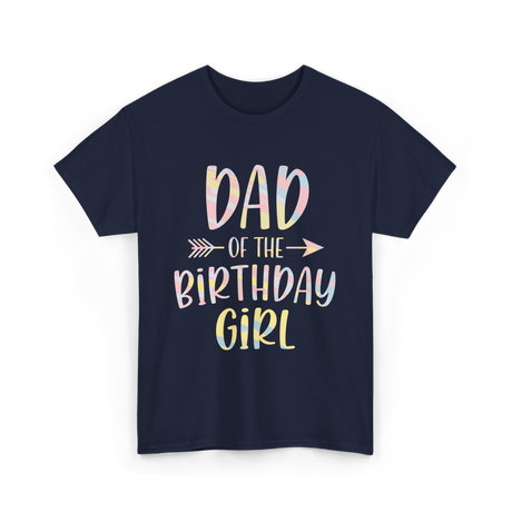 Dad of the Birthday Girl Birthday T-Shirt - Navy