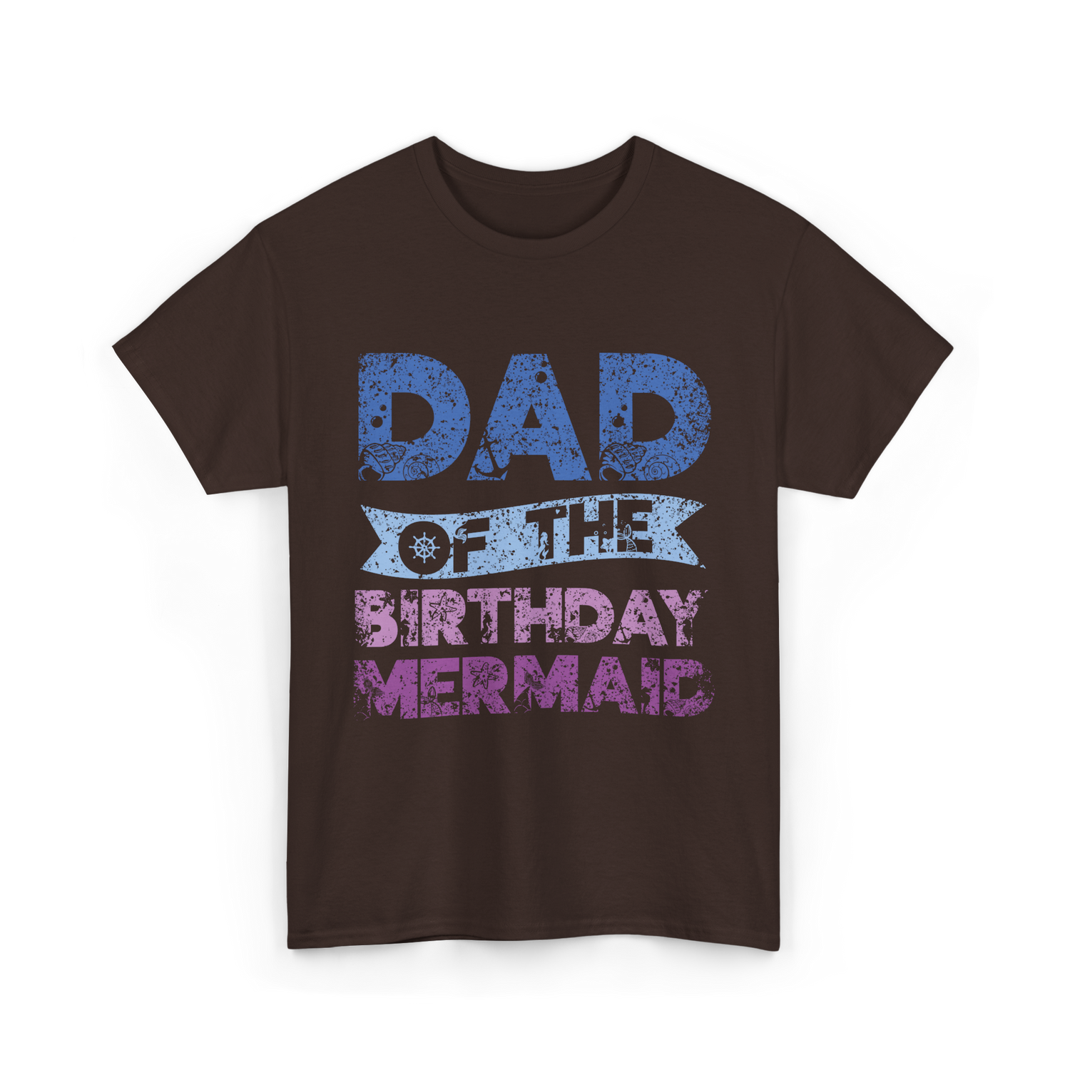 Dad of the Birthday Mermaid T-Shirt - Dark Chocolate