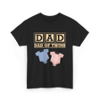 Dad Of Twins Family Dad T-Shirt - Black
