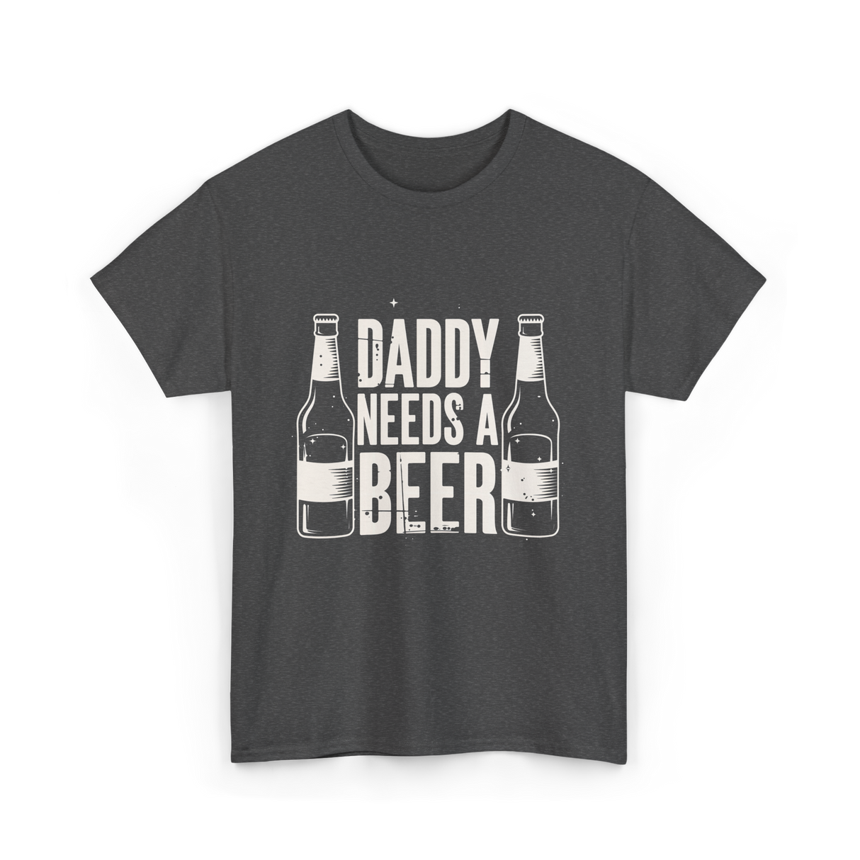 Daddy Needs a Beer T-Shirt - Dark Heather