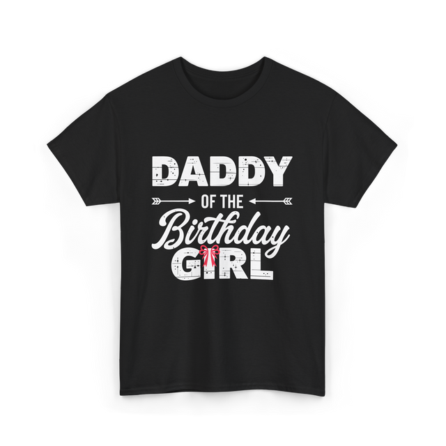 Daddy of the Birthday Girl Dad T-Shirt - Black
