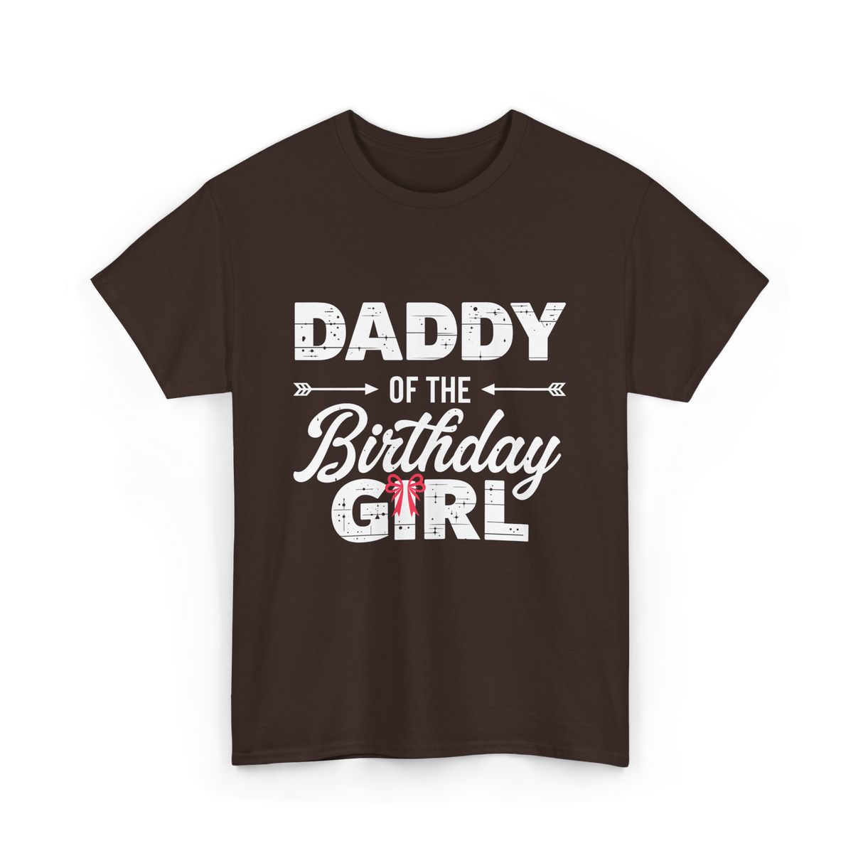 Daddy of the Birthday Girl Dad T-Shirt - Dark Chocolate