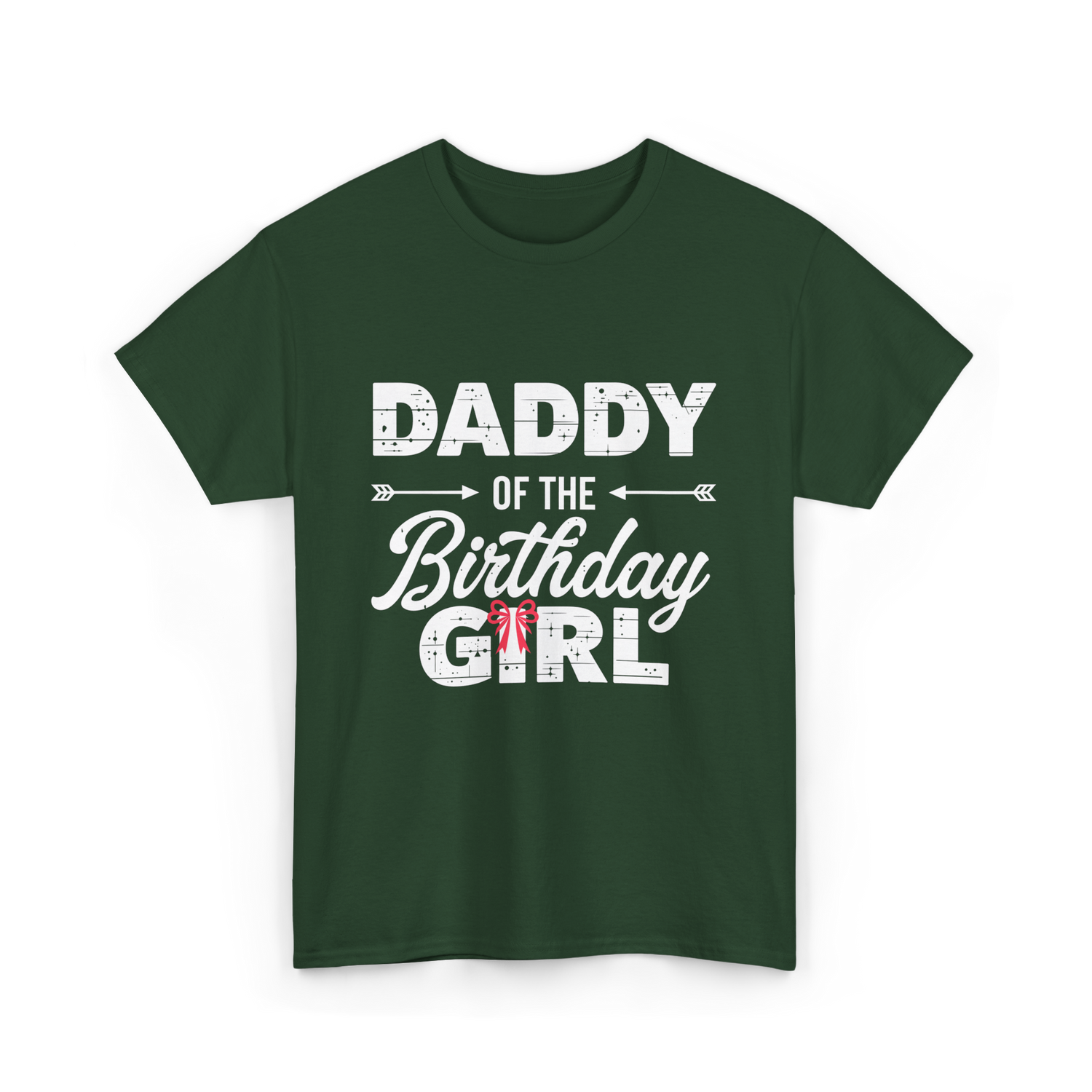 Daddy of the Birthday Girl Dad T-Shirt - Forest Green
