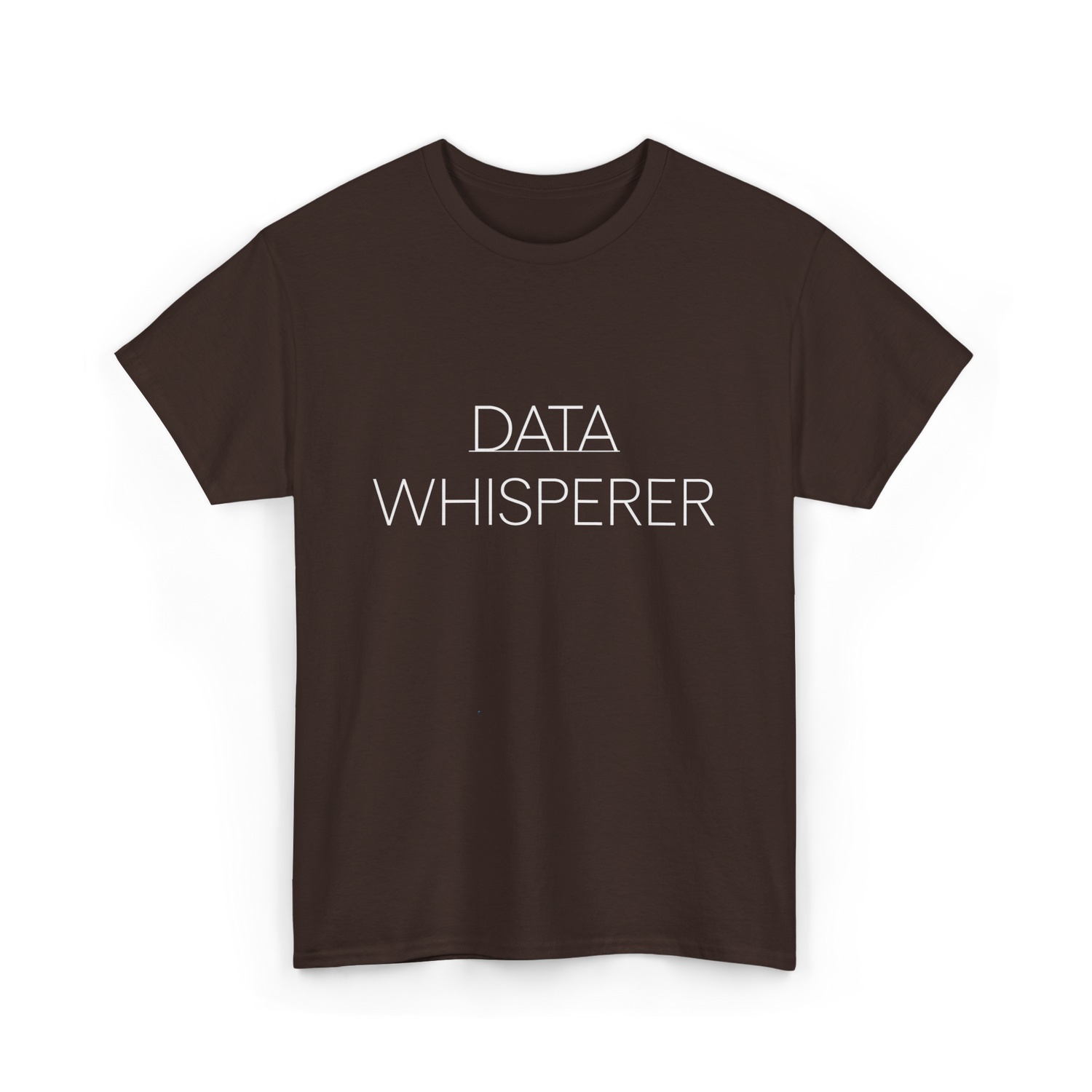 Data Whisperer Data Analyst T-Shirt - Dark Chocolate