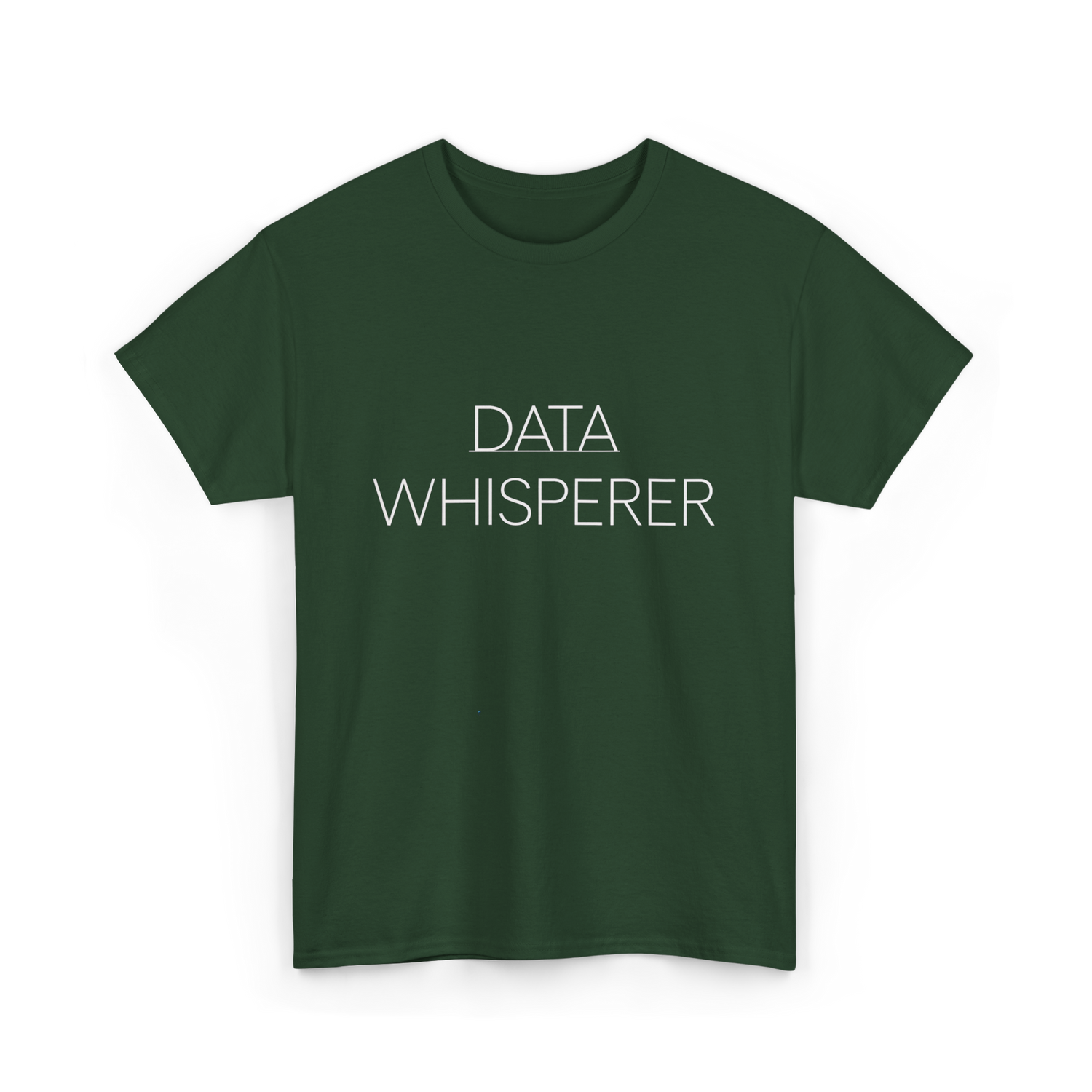 Data Whisperer Data Analyst T-Shirt - Forest Green